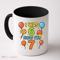 I Was 6, Now I'm 7 Coffee Mug thumb 0