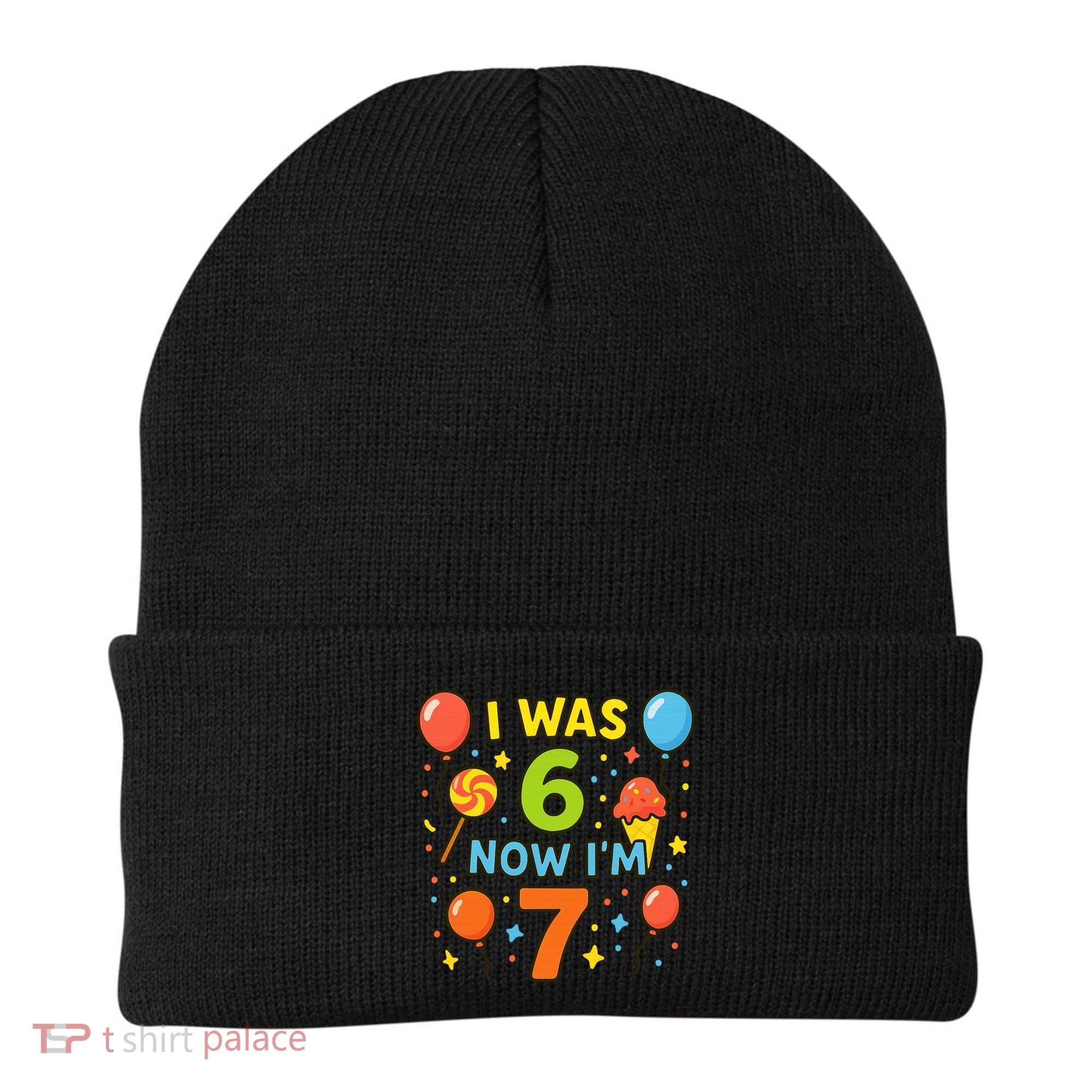 I Was 6, Now I'm 7 Beanie