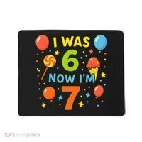 I Was 6, Now I'm 7 Mousepad thumb 0