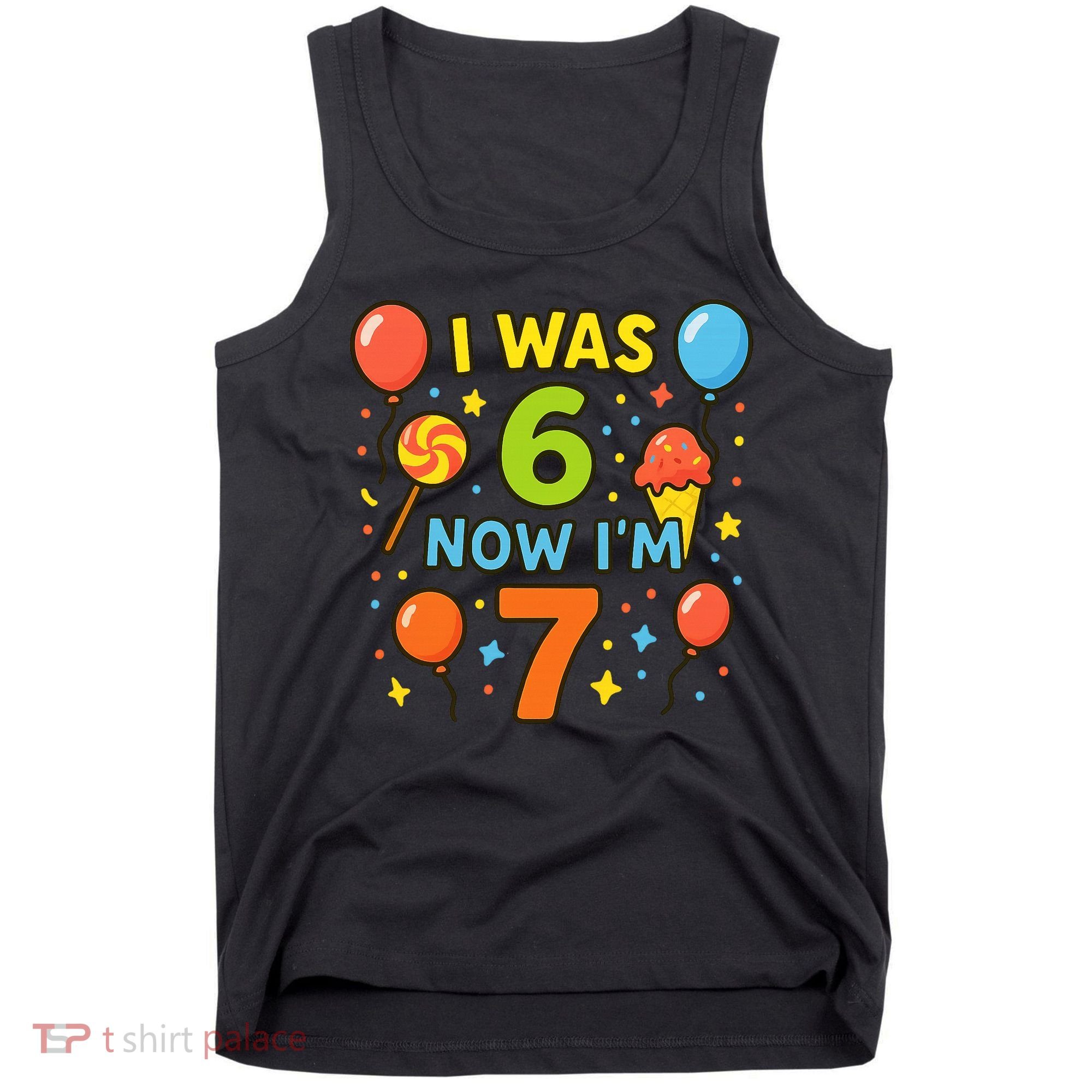 I Was 6, Now I'm 7 Tank Top