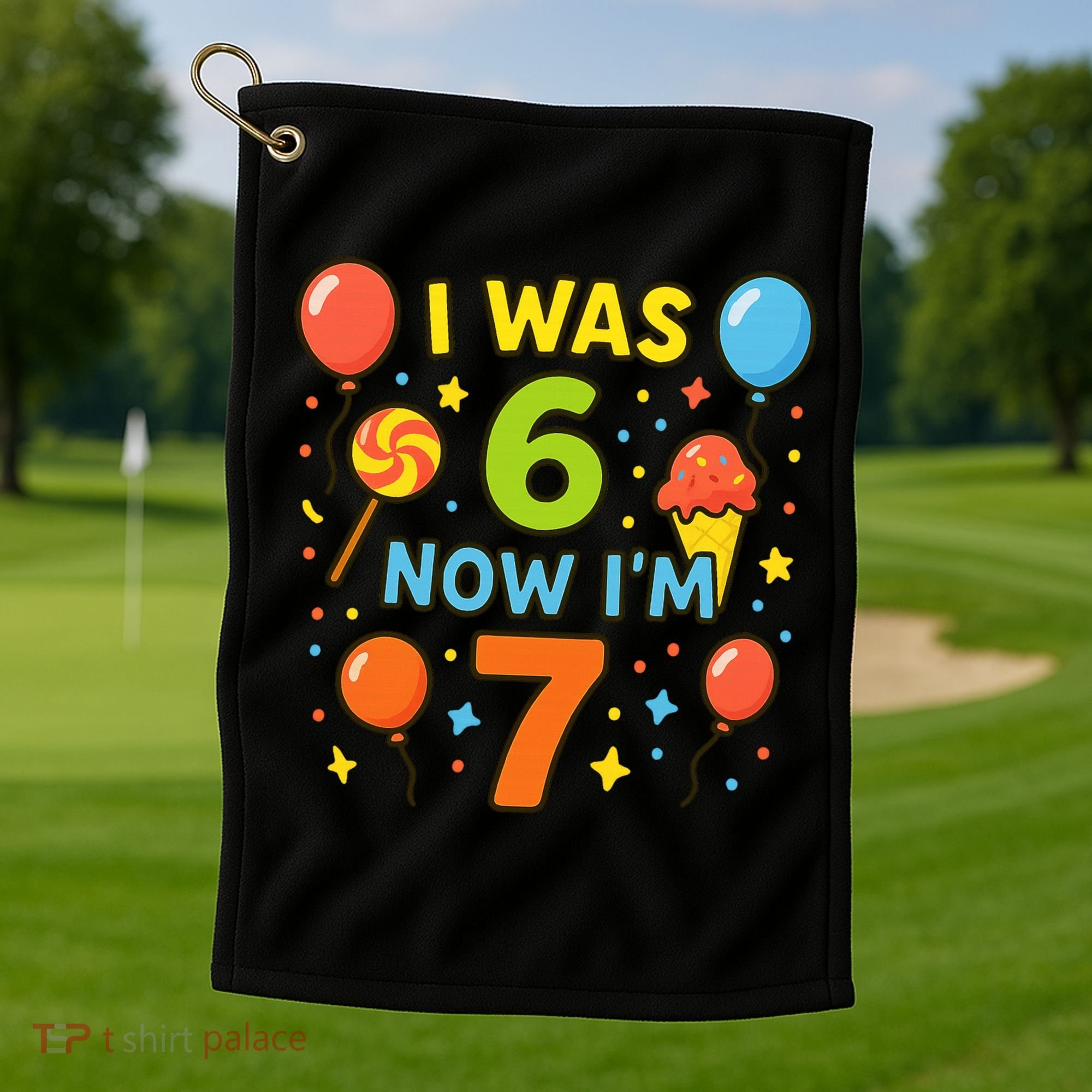 I Was 6, Now I'm 7 Golf Towel