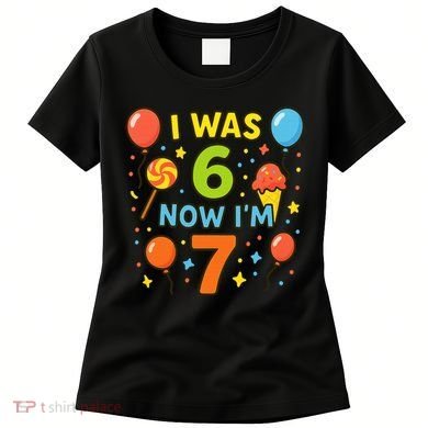 I Was 6, Now I'm 7 Women's T-Shirt