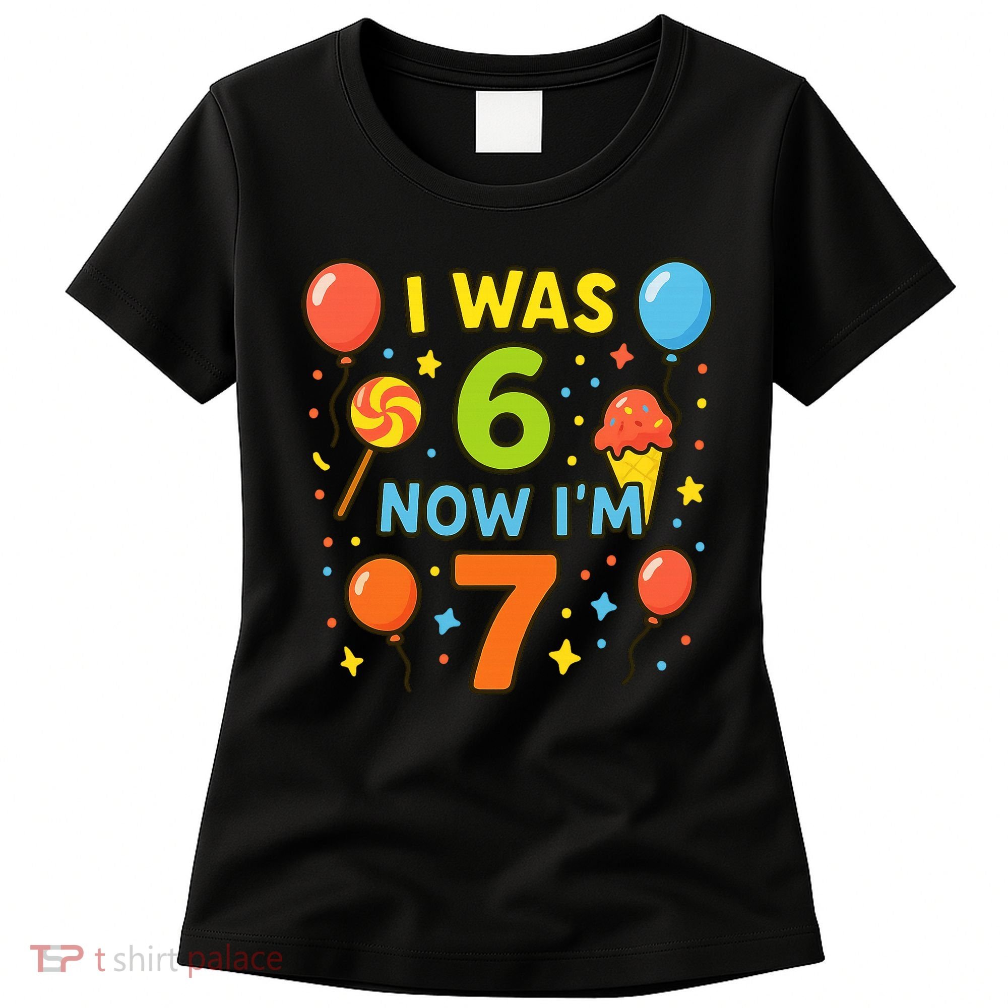 I Was 6, Now I'm 7 Women's T-Shirt
