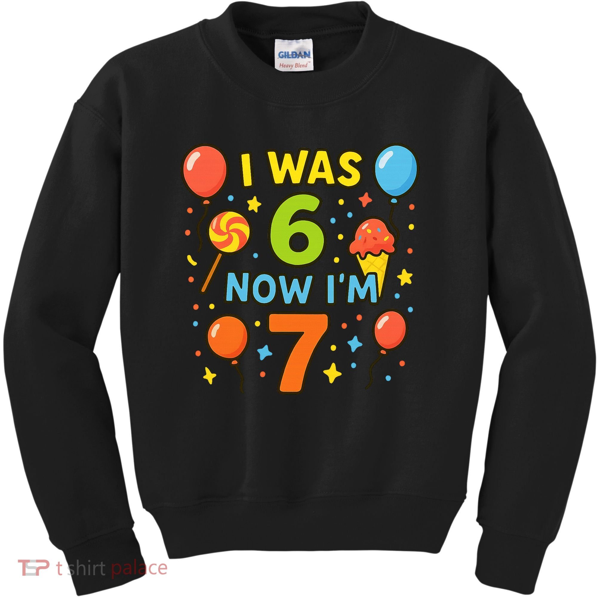 I Was 6, Now I'm 7 Kids Sweatshirt