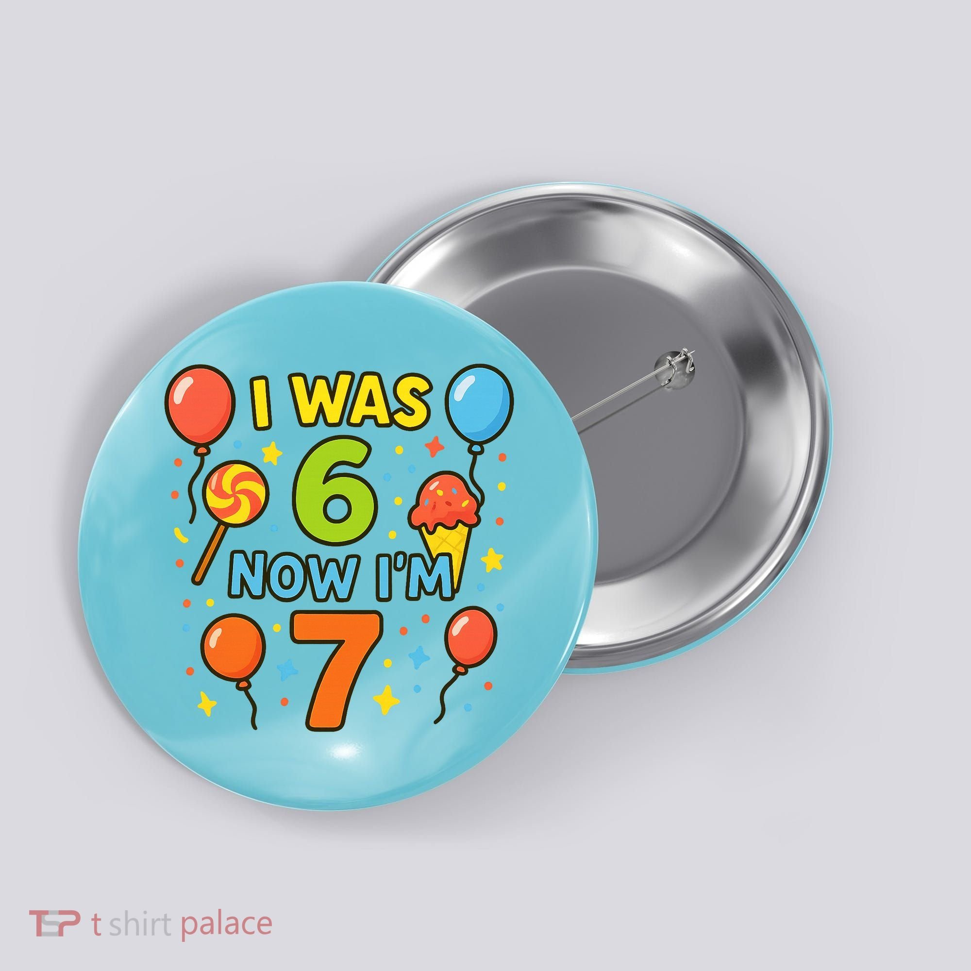 I Was 6, Now I'm 7 Button