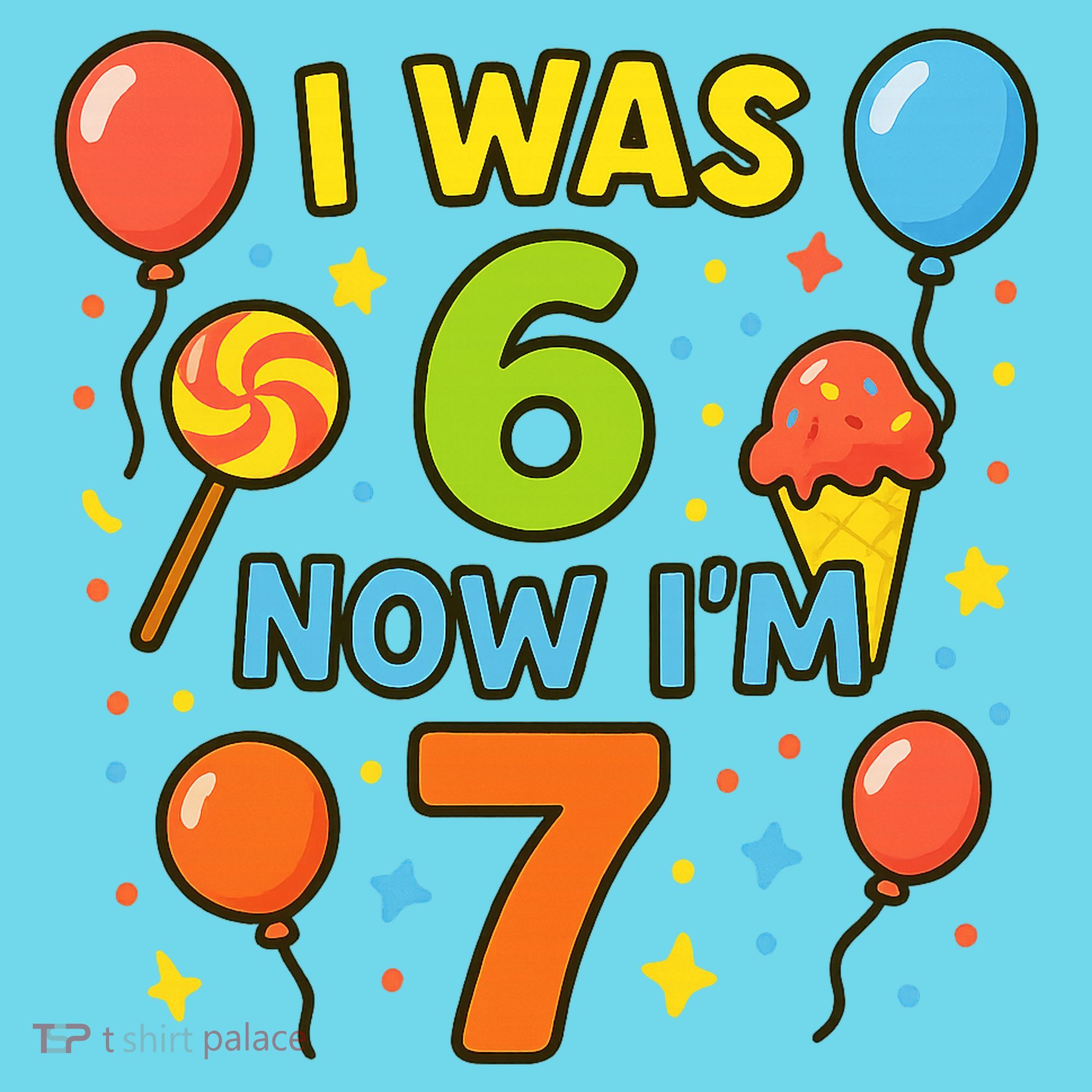 I Was 6, Now I'm 7 Kids T-Shirt