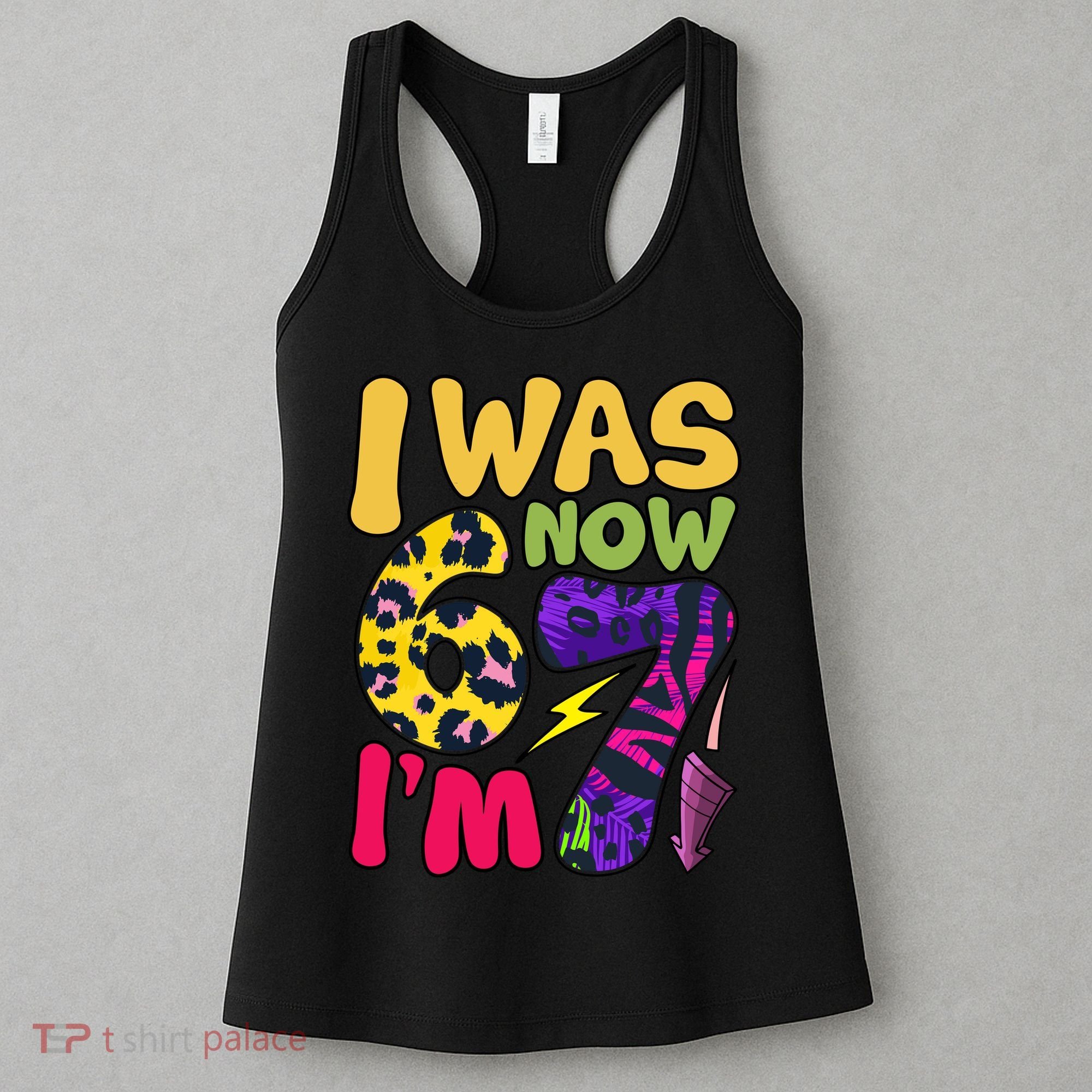 I Was 6 Now I'm 7 Funny 67 Meme 7th Birthday Women's Tank Top