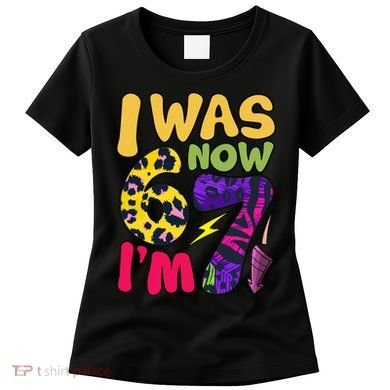 I Was 6 Now I'm 7 Funny 67 Meme 7th Birthday Women's T-Shirt
