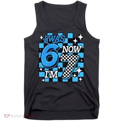 I Was 6 Now I'm 7 Birthday Bday Blue Checkered Tank Top