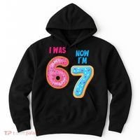 I Was 6 Now I'm 7 Year Old Birthday Six Seven Meme 67 Hoodie thumb 0