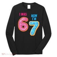 I Was 6 Now I'm 7 Year Old Birthday Six Seven Meme 67 Long Sleeve Shirt thumb 0