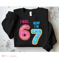 I Was 6 Now I'm 7 Year Old Birthday Six Seven Meme 67 Sweatshirt thumb 2