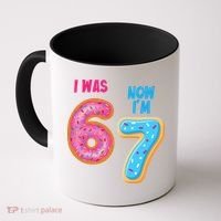 I Was 6 Now I'm 7 Year Old Birthday Six Seven Meme 67 Coffee Mug thumb 0