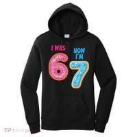 I Was 6 Now I'm 7 Year Old Birthday Six Seven Meme 67 Women's Hoodie thumb 0