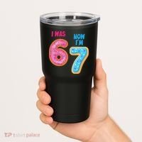 I Was 6 Now I'm 7 Year Old Birthday Six Seven Meme 67 Tumbler thumb 2