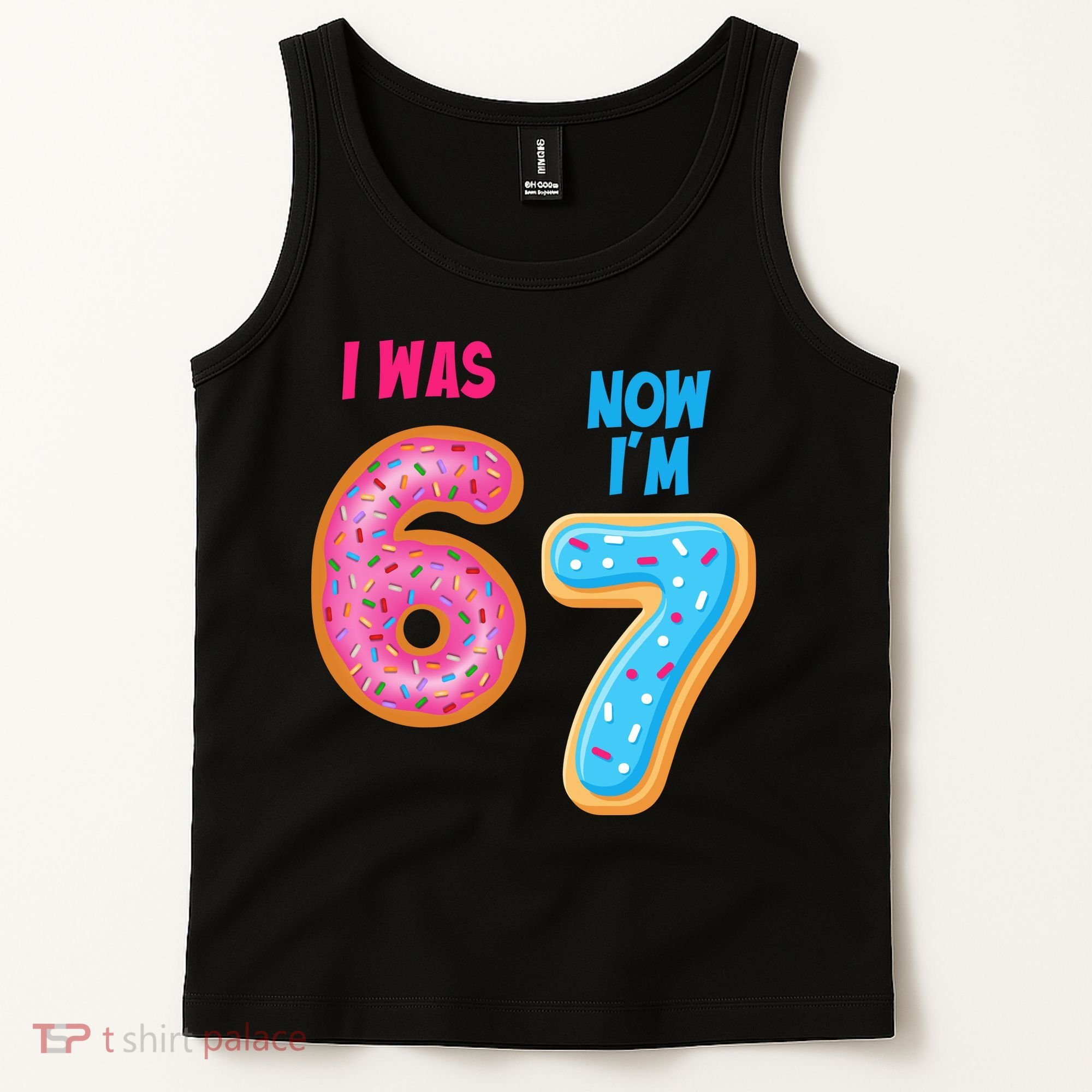 I Was 6 Now I'm 7 Year Old Birthday Six Seven Meme 67 Tank Top