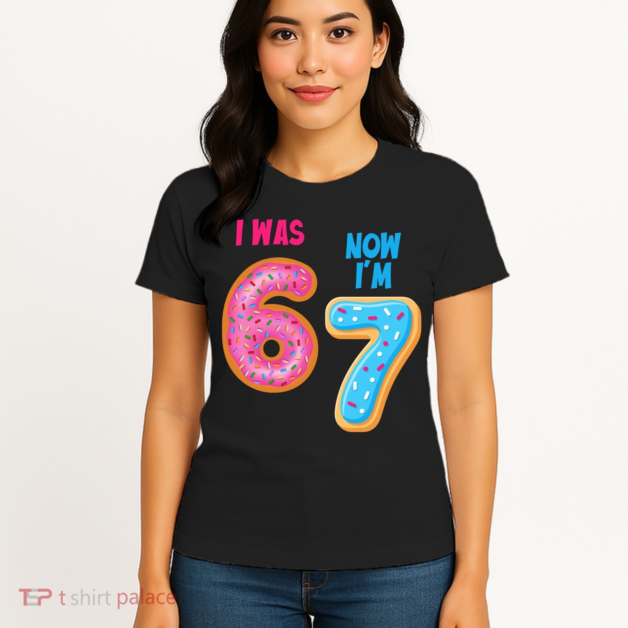 I Was 6 Now I'm 7 Year Old Birthday Six Seven Meme 67 Women's T-Shirt