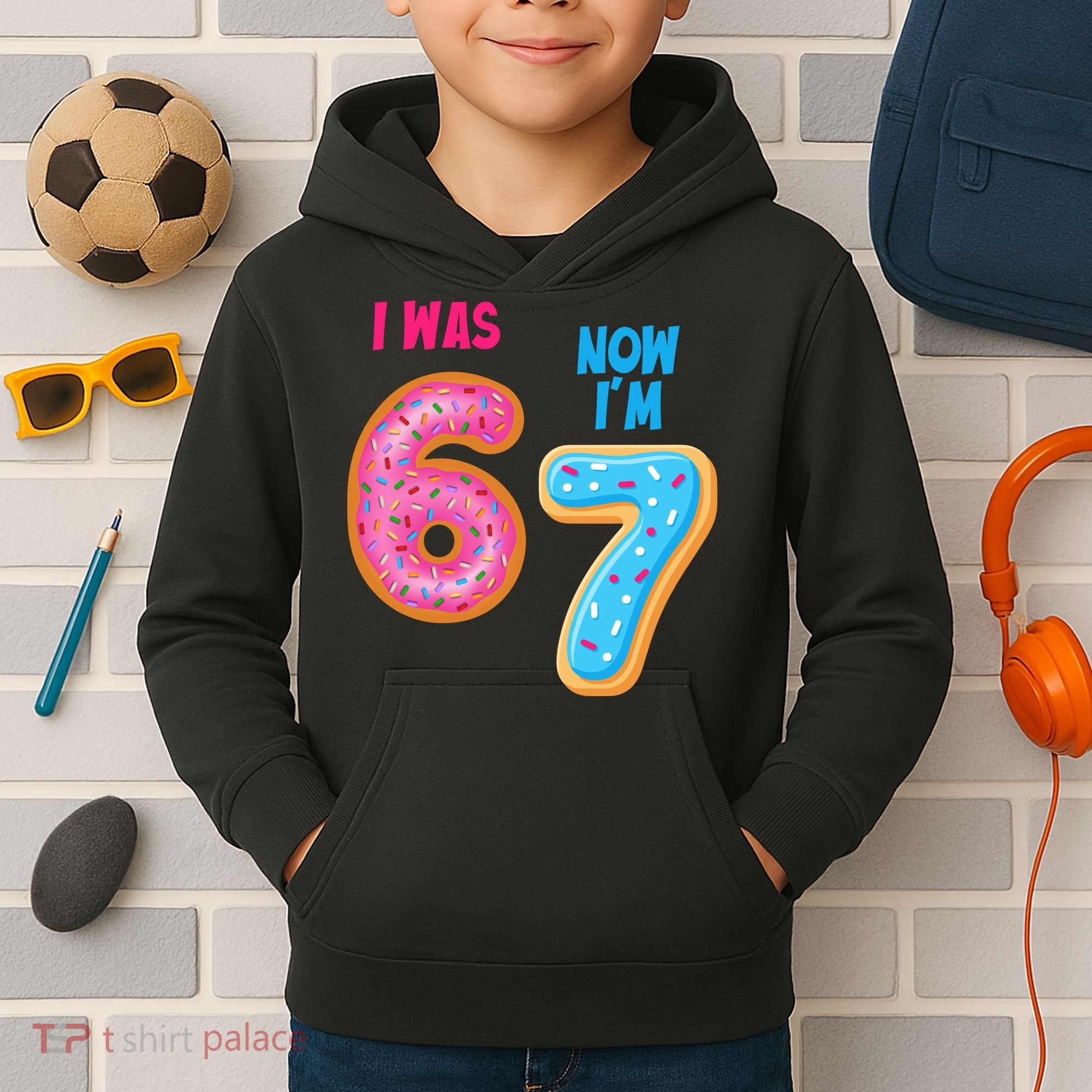 I Was 6 Now I'm 7 Year Old Birthday Six Seven Meme 67 Kids Hoodie