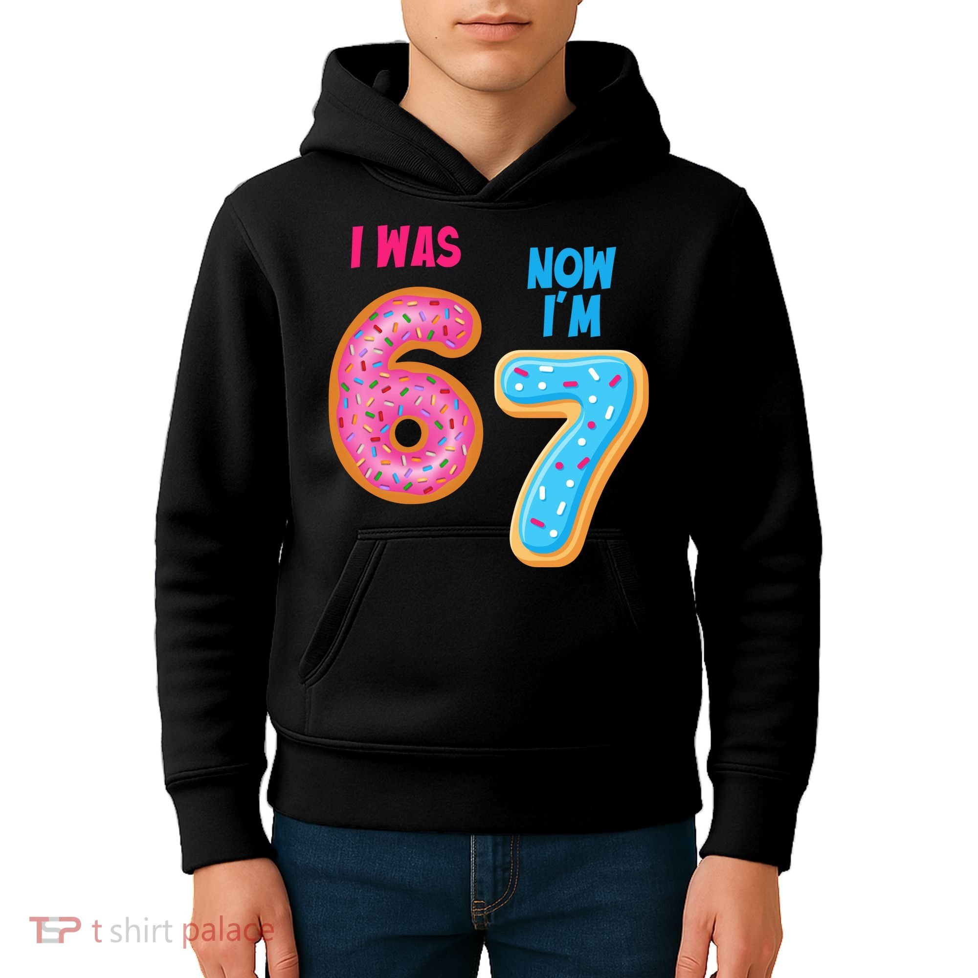 I Was 6 Now I'm 7 Year Old Birthday Six Seven Meme 67 Kids Hoodie