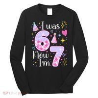 I Was 6 Now I'm 7 Birthday 6-7 Meme Funny Long Sleeve Shirt thumb 0