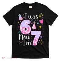 I Was 6 Now I'm 7 Birthday 6-7 Meme Funny T-Shirt thumb 0