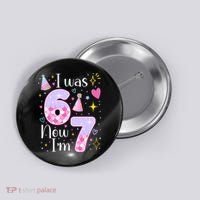 I Was 6 Now I'm 7 Birthday 6-7 Meme Funny Button thumb 0
