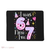 I Was 6 Now I'm 7 Birthday 6-7 Meme Funny Mousepad thumb 0