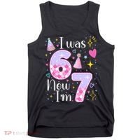 I Was 6 Now I'm 7 Birthday 6-7 Meme Funny Tank Top thumb 0