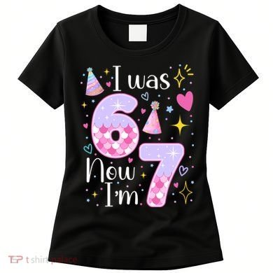 I Was 6 Now I'm 7 Birthday 6-7 Meme Funny Women's T-Shirt
