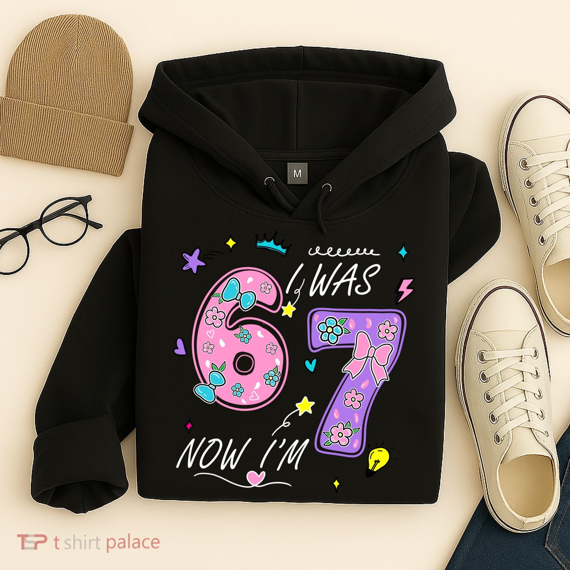 I Was 6 Now I'm 7 Birthday 6-7 Meme 67 Hoodie