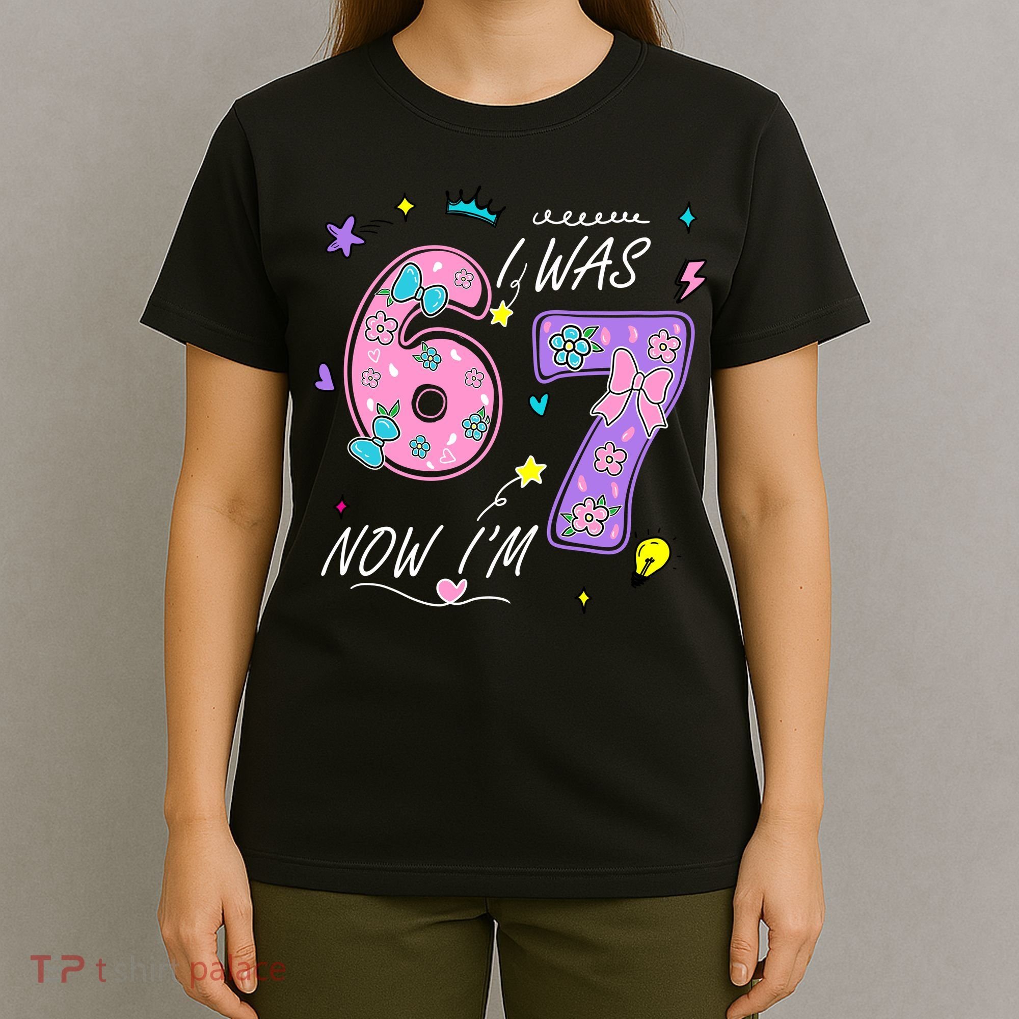I Was 6 Now I'm 7 Birthday 6-7 Meme 67 T-Shirt