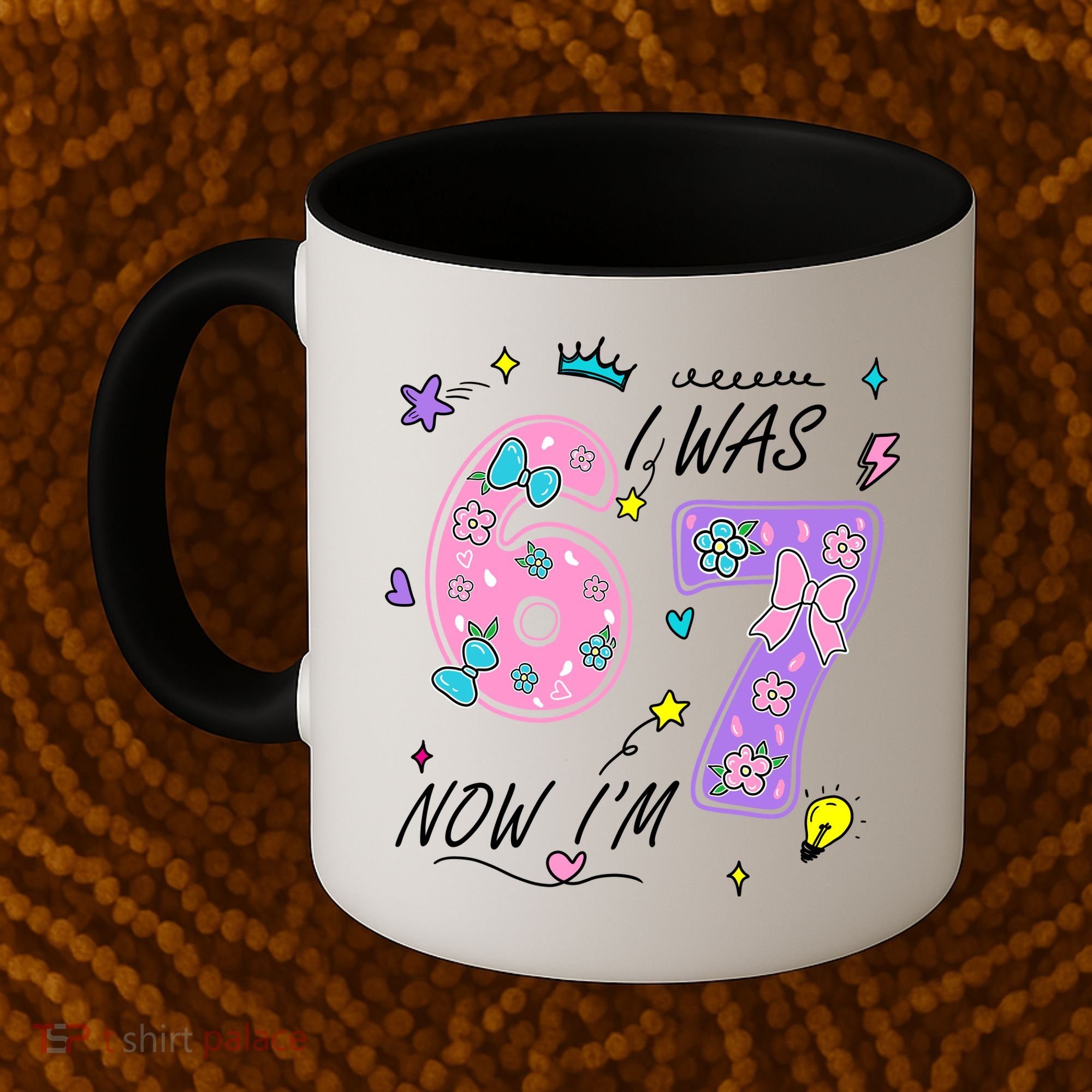 I Was 6 Now I'm 7 Birthday 6-7 Meme 67 Coffee Mug