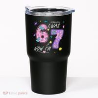 I Was 6 Now I'm 7 Birthday 6-7 Meme 67 Tumbler thumb 0