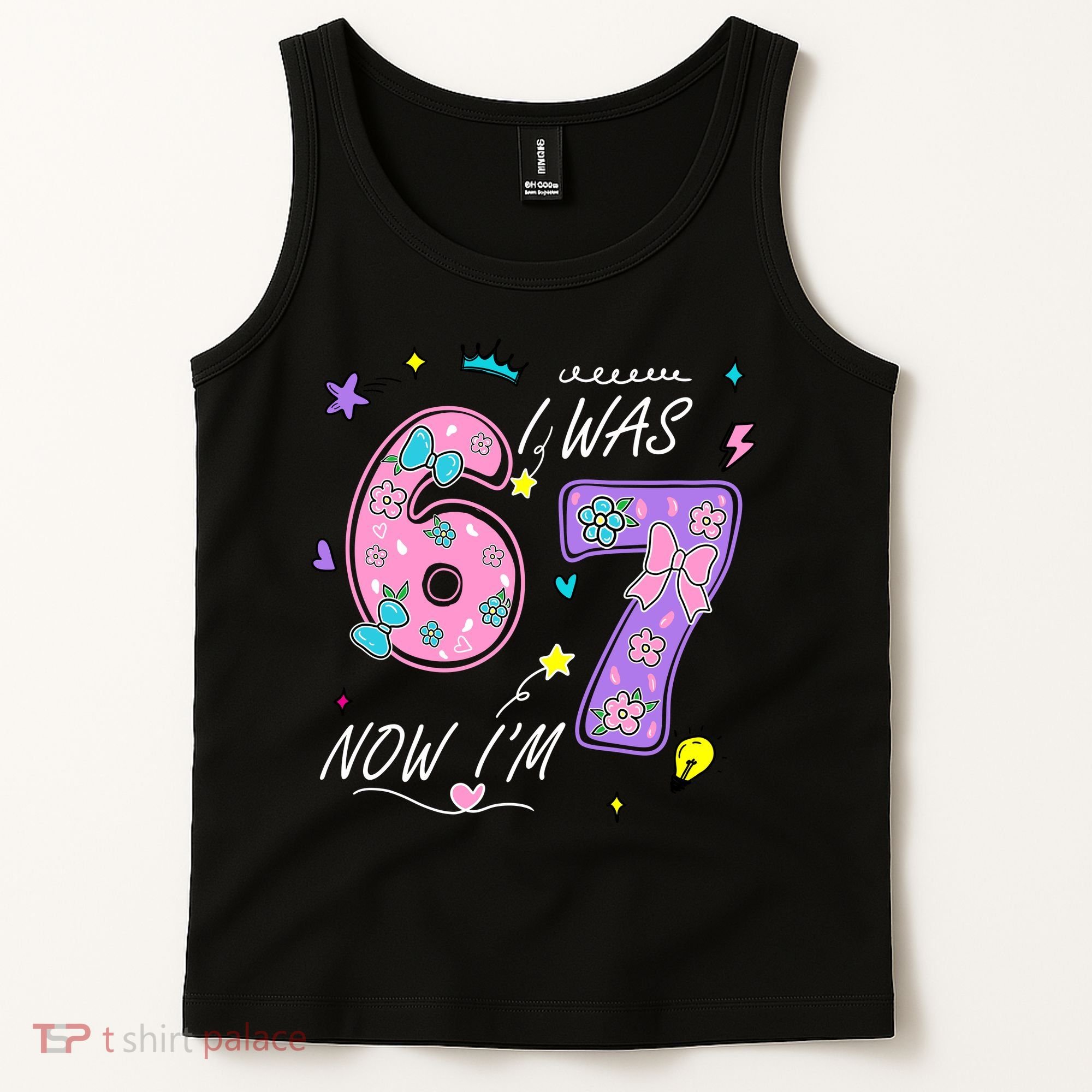 I Was 6 Now I'm 7 Birthday 6-7 Meme 67 Tank Top