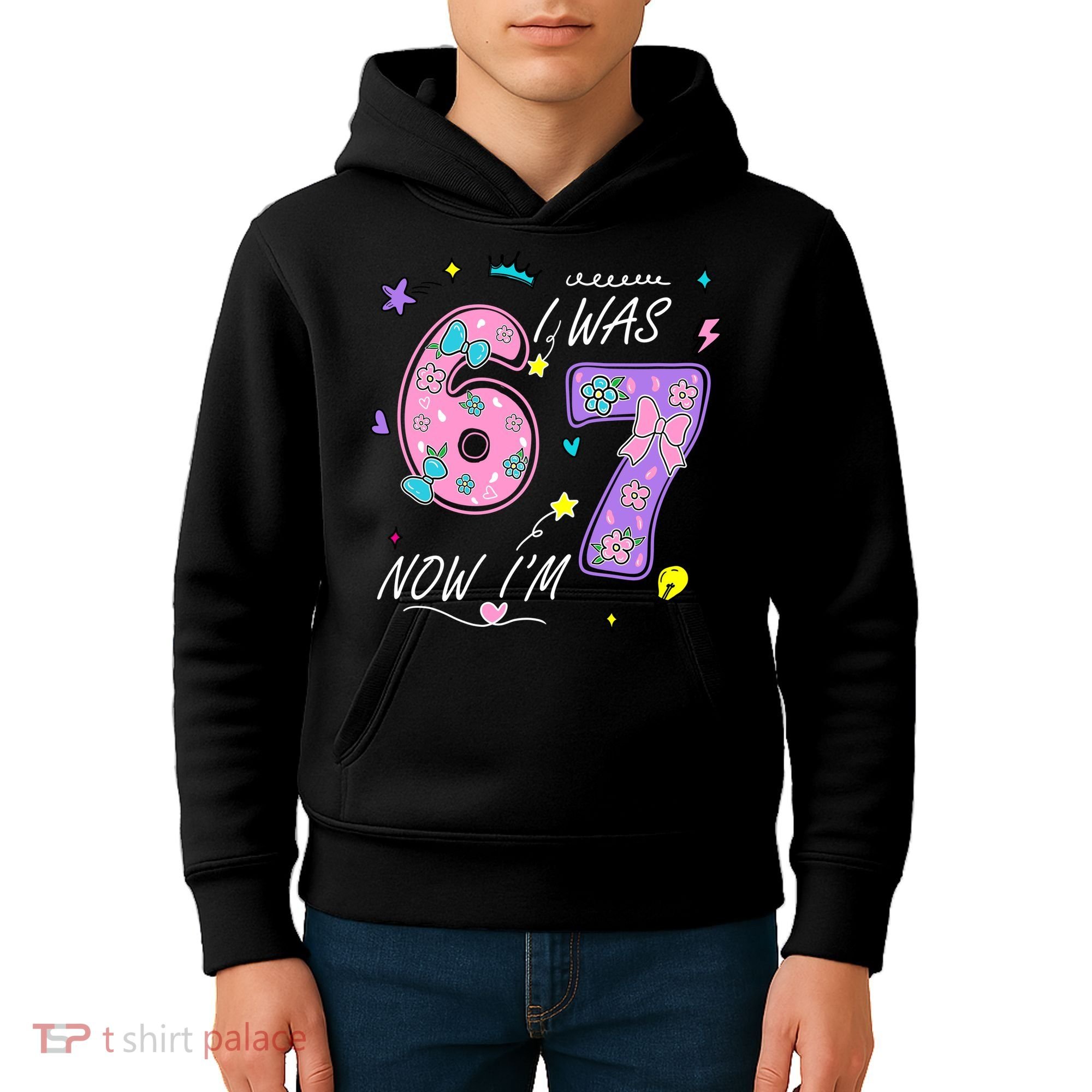 I Was 6 Now I'm 7 Birthday 6-7 Meme 67 Kids Hoodie