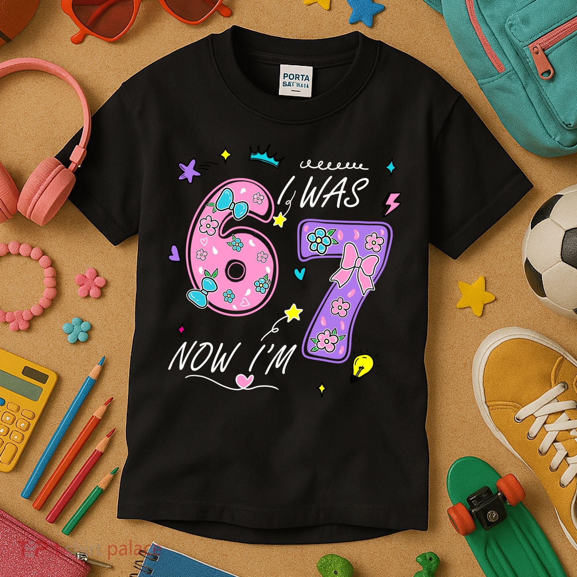 I Was 6 Now I'm 7 Birthday 6-7 Meme 67 Kids T-Shirt