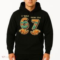 I Was 6 Now I’m 7th Birthday 67 Meme 6-7 Hoodie thumb 2