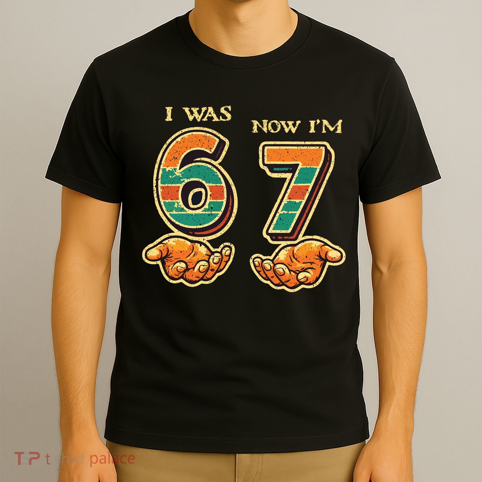 I Was 6 Now I’m 7th Birthday 67 Meme 6-7 T-Shirt