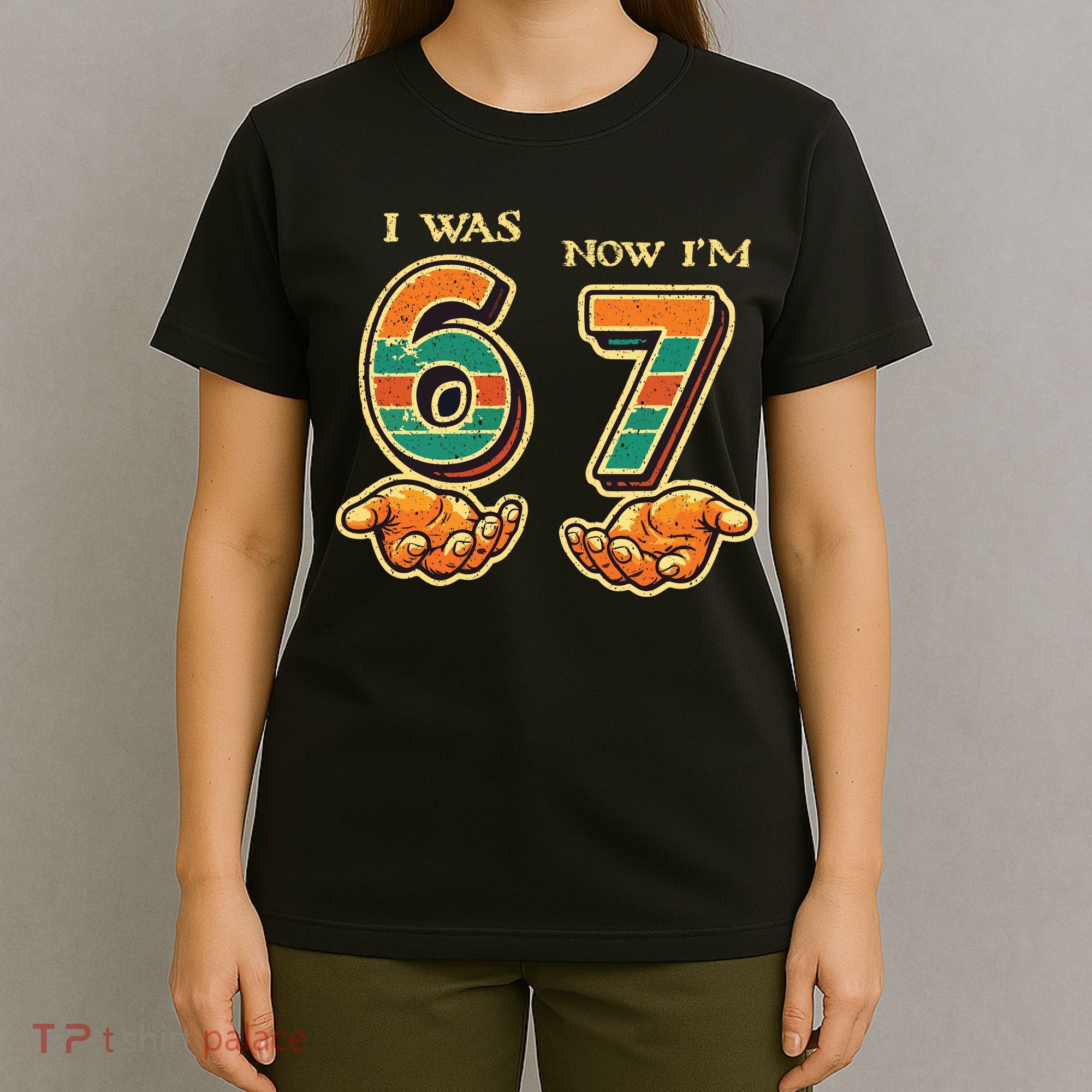 I Was 6 Now I’m 7th Birthday 67 Meme 6-7 T-Shirt