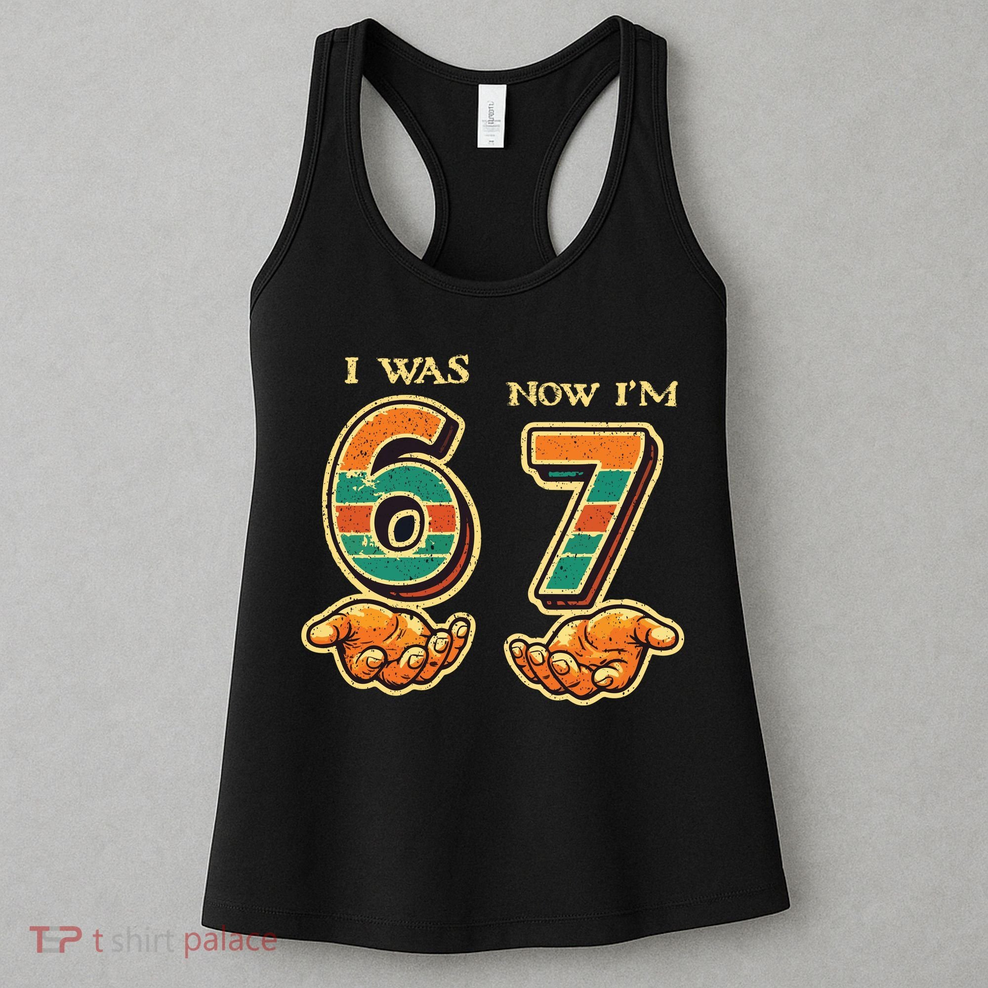 I Was 6 Now I’m 7th Birthday 67 Meme 6-7 Women's Tank Top