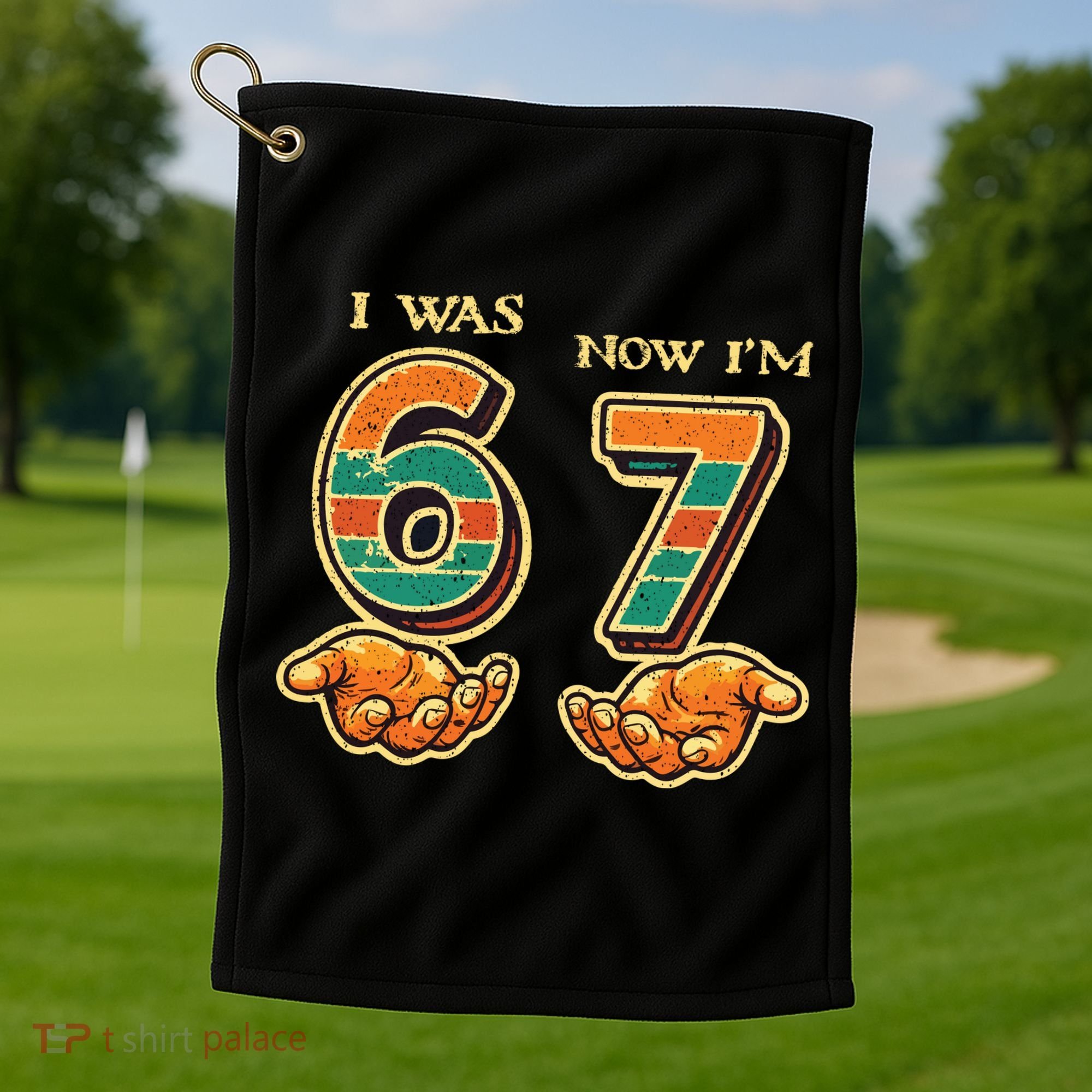 I Was 6 Now I’m 7th Birthday 67 Meme 6-7 Golf Towel