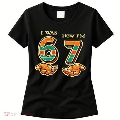 I Was 6 Now I’m 7th Birthday 67 Meme 6-7 Women's T-Shirt