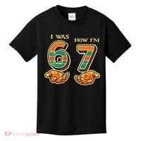 I Was 6 Now I’m 7th Birthday 67 Meme 6-7 Kids T-Shirt thumb 0