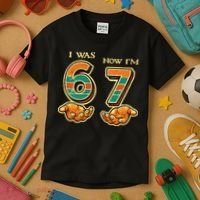 I Was 6 Now I’m 7th Birthday 67 Meme 6-7 Kids T-Shirt thumb 3