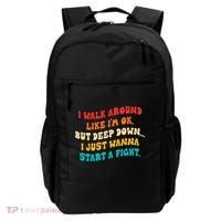 I Walk Around Like I'm Ok, But Deep Down I Just Wanna Start Backpack thumb 0