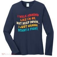 I Walk Around Like I'm Ok, But Deep Down I Just Wanna Start Women's Long Sleeve Shirt thumb 0