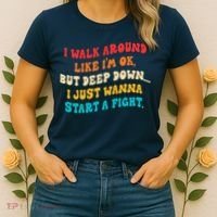 I Walk Around Like I'm Ok, But Deep Down I Just Wanna Start Women's T-Shirt thumb 2