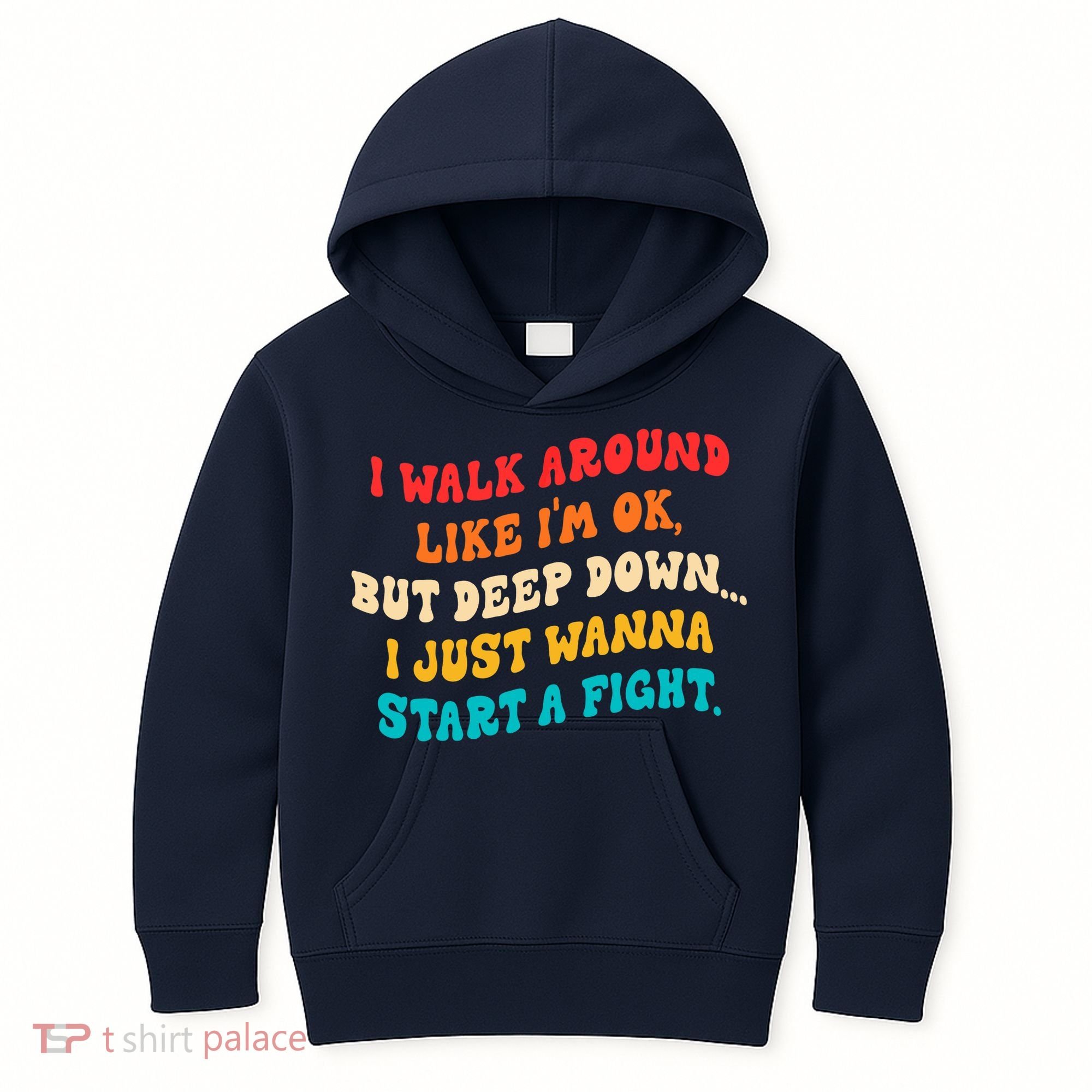 I Walk Around Like I'm Ok, But Deep Down I Just Wanna Start Kids Hoodie