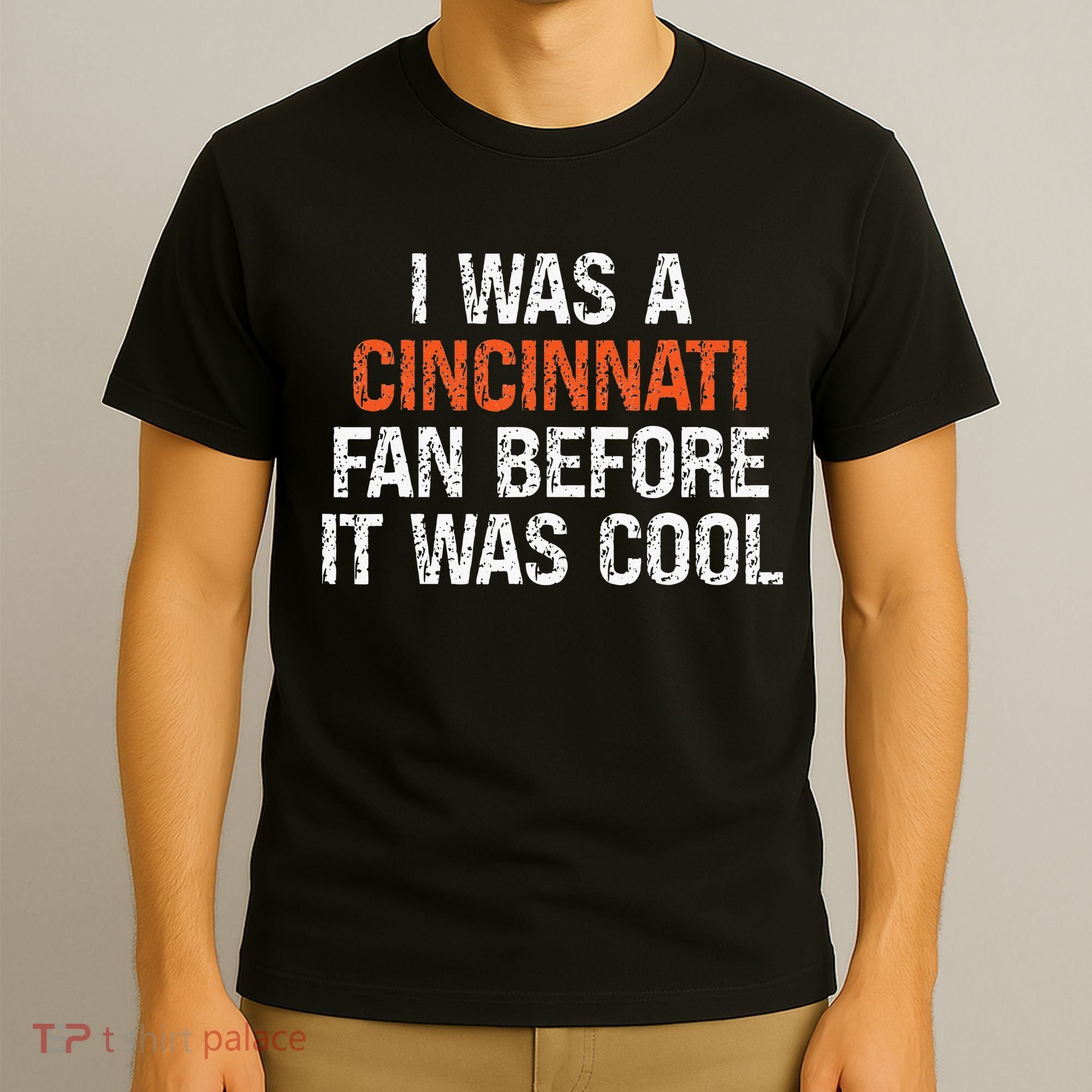I Was A Cincinnati Fan Before It Was Cool T-Shirt