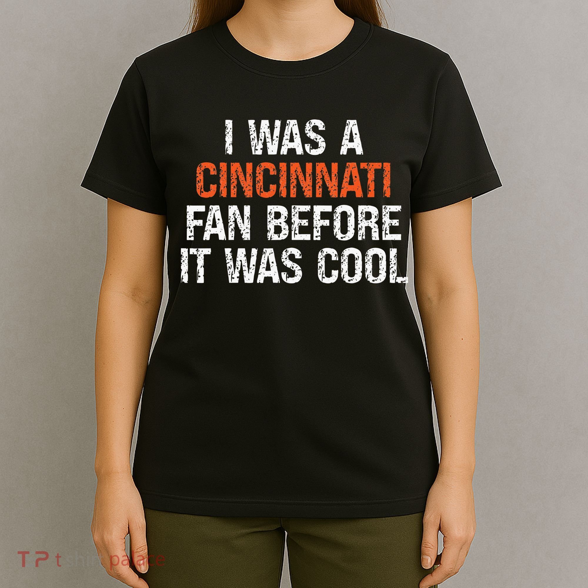I Was A Cincinnati Fan Before It Was Cool T-Shirt